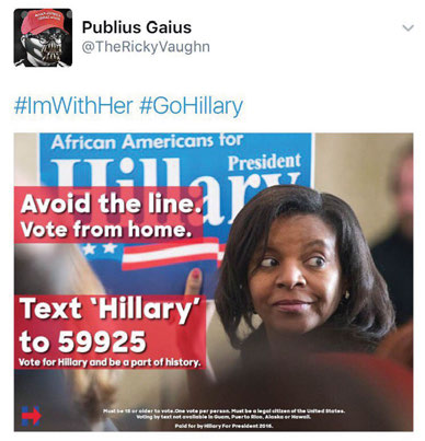 Fake ad tweeted by @TheRickyVaughn with the hashtags #ImWithHer and #GoHillary. A woman stands in front of an &ldquo;African Americans for Hillary&rdquo; sign beside the text: Avoid the line. Vote from home. Text &lsquo;Hillary&rsquo; to 59925. Vote for Hillary and be a part of history.